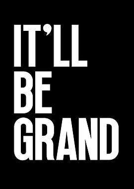 It'll Be Grand
