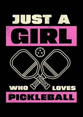 Just a Girl Who Loves Pickleball