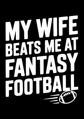 My Wife Beats Me At Football