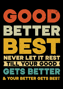 Good Better Best Motivational Quote