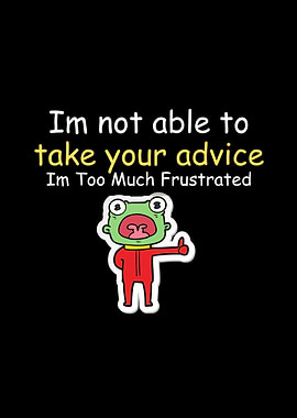 Frustrated Alien Advice Rejection