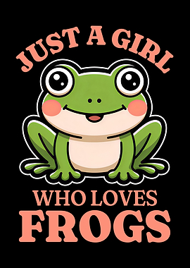 Just A Girl Who Loves Frogs Funny Frog Lover Girl