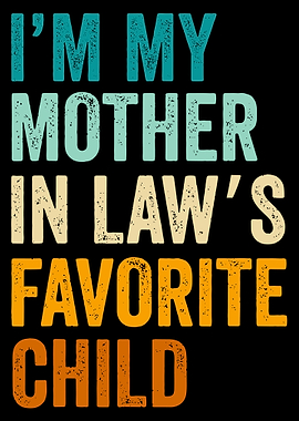 Mother-in-law's Favorite Child Text Art