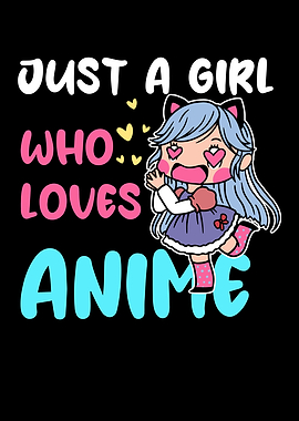 Just a girl who loves anime