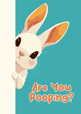 Funny Bunny 'Are You Pooping?' Art