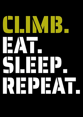 Climb, Eat, Sleep, Repeat Text Art