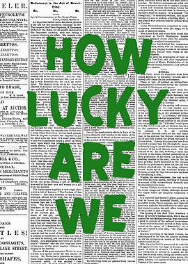 How Lucky Are We Text Art