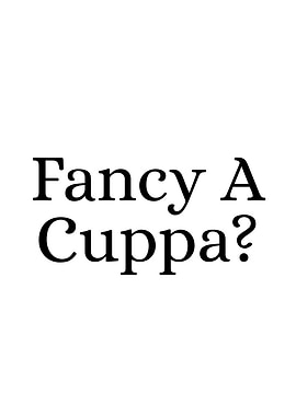 Fancy A Cuppa?
