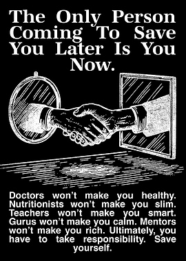 Inspirational Poster – The Person Who Will Save You Later Is You Now