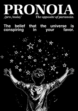 Inspirational Poster – Pronoia Quote