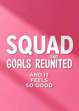 Squad Goals Reunited Pink Text Art