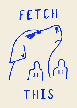 Minimalist Funny Poster β βFetch Thisβ Dog Humor Art