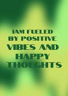 Positive Vibes and Happy Thoughts