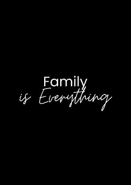 Family is Everything