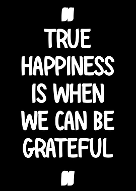 True Happiness Grateful Quote