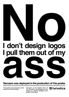 Minimalist Sarcastic Poster – I Don’t Pull Logos Out of My Ass
