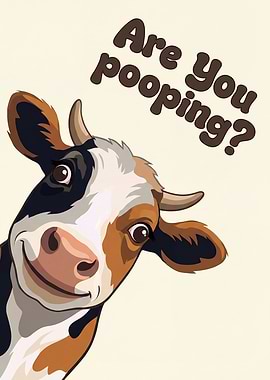 Funny Cow 'Are You Pooping?'
