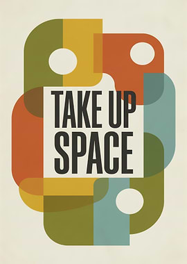 Take Up Space Geometric Art