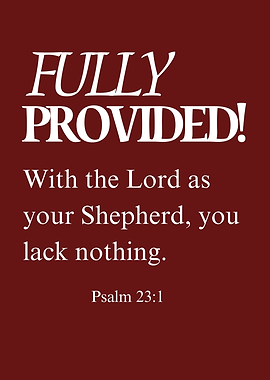 Fully Provided! Psalm 23:1