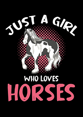 Just a Girl Who Loves Horses