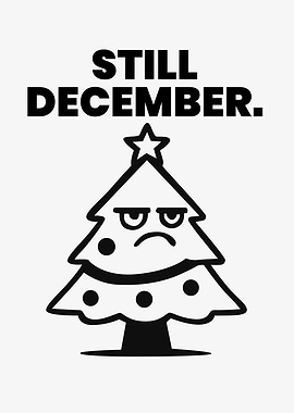 Still December Grumpy Christmas Tree