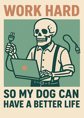 Work Hard for Dog's Better Life