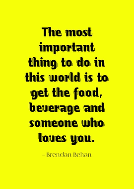 Food, Beverage, and Love Quote