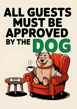 All Guests Must Be Approved Dog