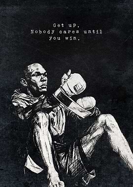Inspirational Poster – “Get Up, Nobody Cares Until You Win” Motivational Quote