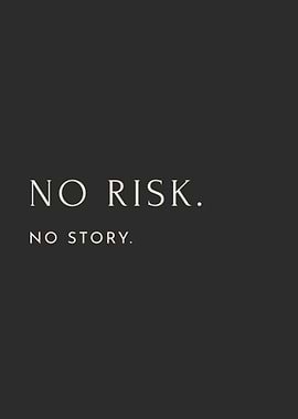 No Risk, No Story Motivation Art