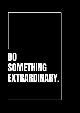 Do Something Extraordinary Minimalist Poster