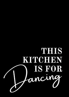 This Kitchen is for Dancing