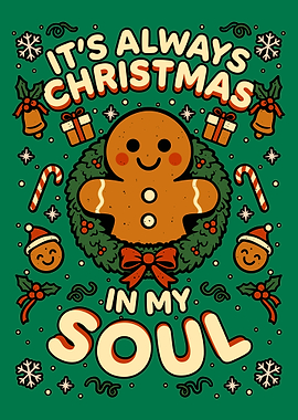 It’s Always Christmas in My Soul Poster Gingerbread Christmas Wreath Holiday Wall Art