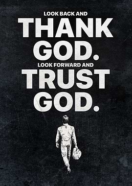 Inspirational Christian Poster – Look Back and Thank God, Look Forward and Trust God