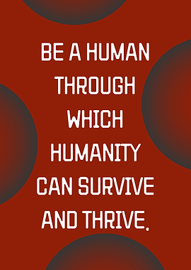 Be a Human Inspirational Quote