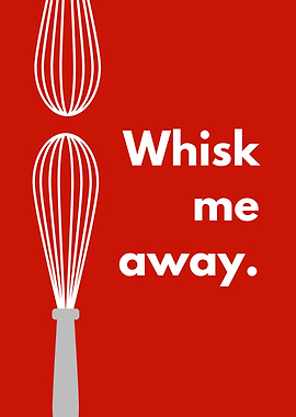 Whisk Me Away Kitchen Art