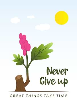Never Give Up - inspirational art with positive message.