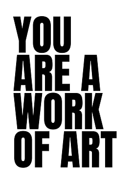 You are a work of art