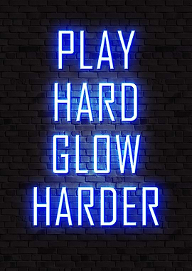 Play Hard Glow Harder Neon Sign, gaming quotes