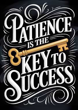 Patience is the Key to Success