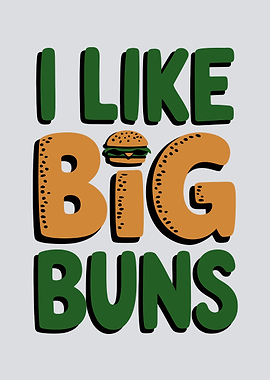 I Like Big Buns Burger Art