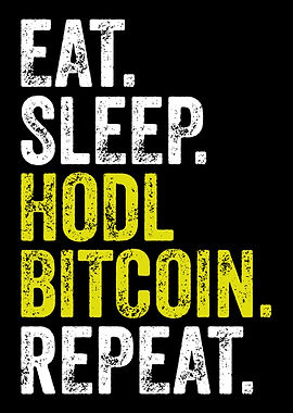 Eat Sleep HODL Bitcoin Repeat