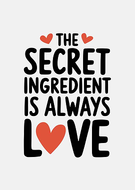 The Secret Ingredient is Always Love