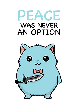 Peace Was Never An Option Cat
