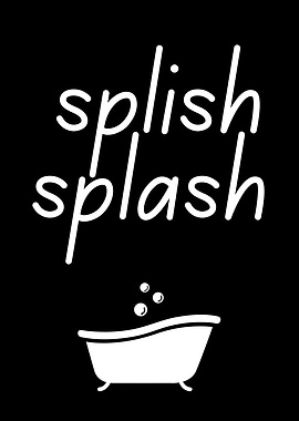 Splish Splash
