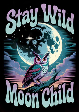 Stay Wild Moon Child Owl Art