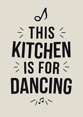 This Kitchen is for Dancing