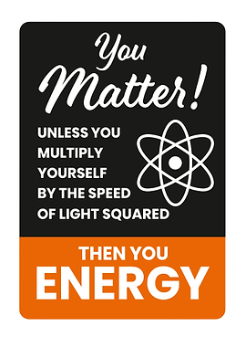 You Matter! Energy Physics Humor