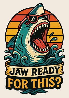 Jaw Ready For This Shark Poster Funny Shark Wall Art Retro Ocean Cartoon Print