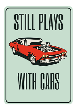 Still Plays With Cars Sign